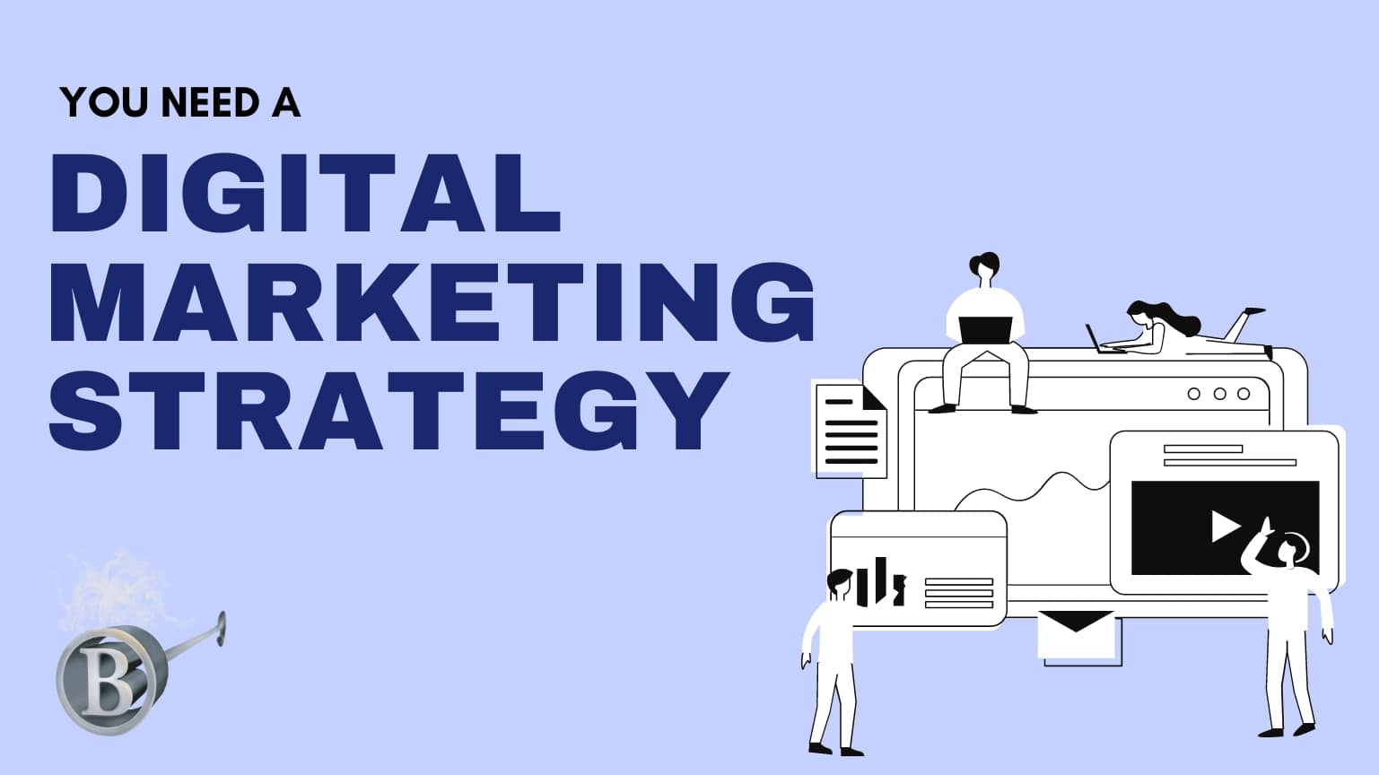 You Need a Digital Marketing Strategy