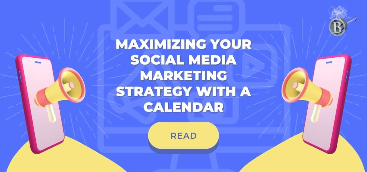 Maximizing Your Social Media Marketing Strategy with a Calendar