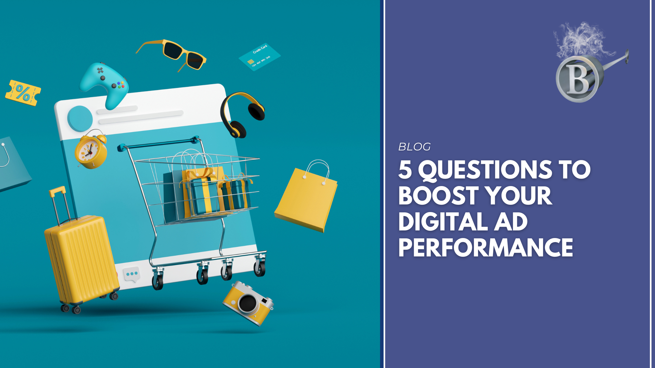 5 Questions to Boost Your Digital Ad Performance