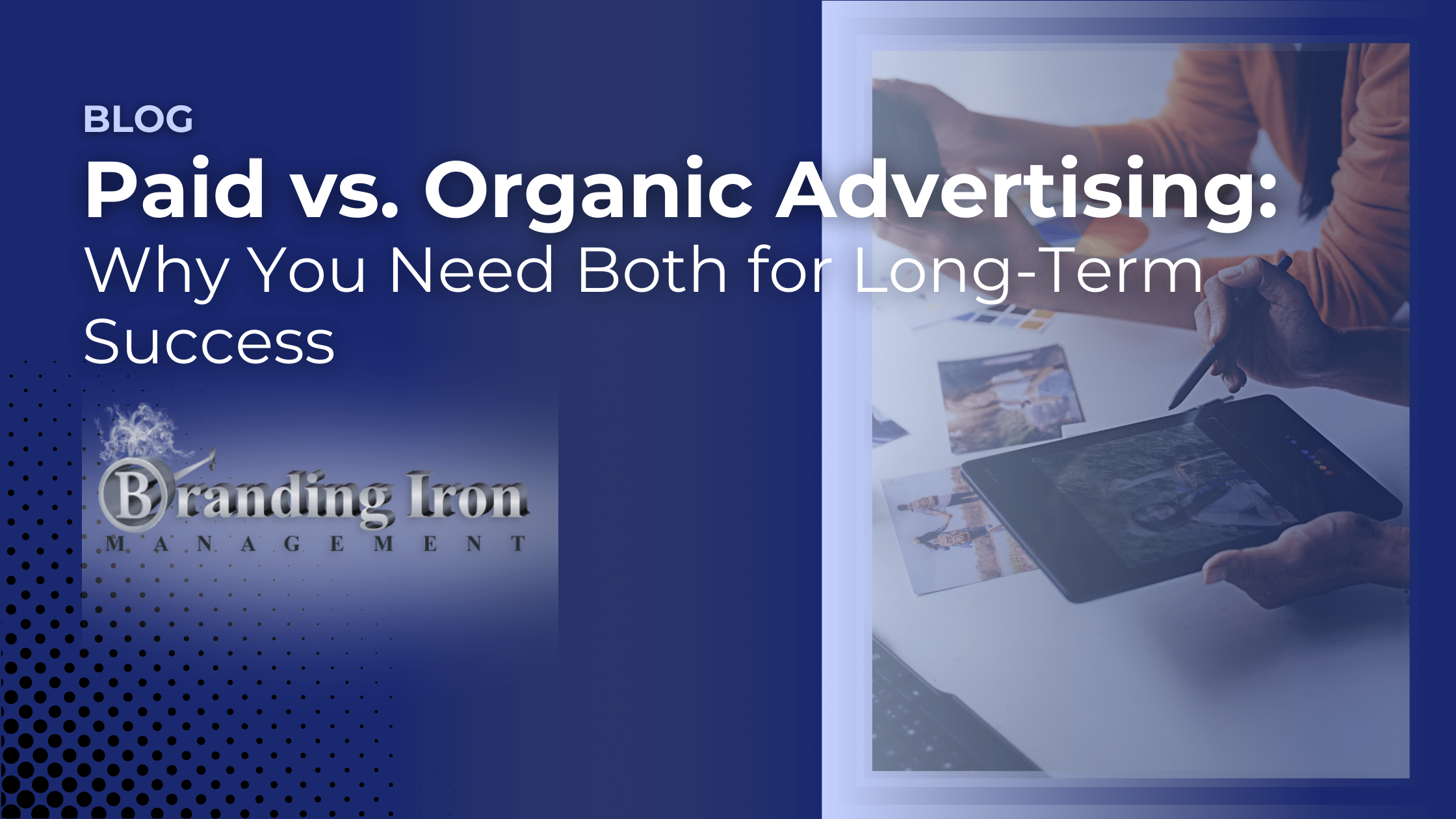 Paid vs. Organic Advertising: Why You Need Both for Long-Term Success