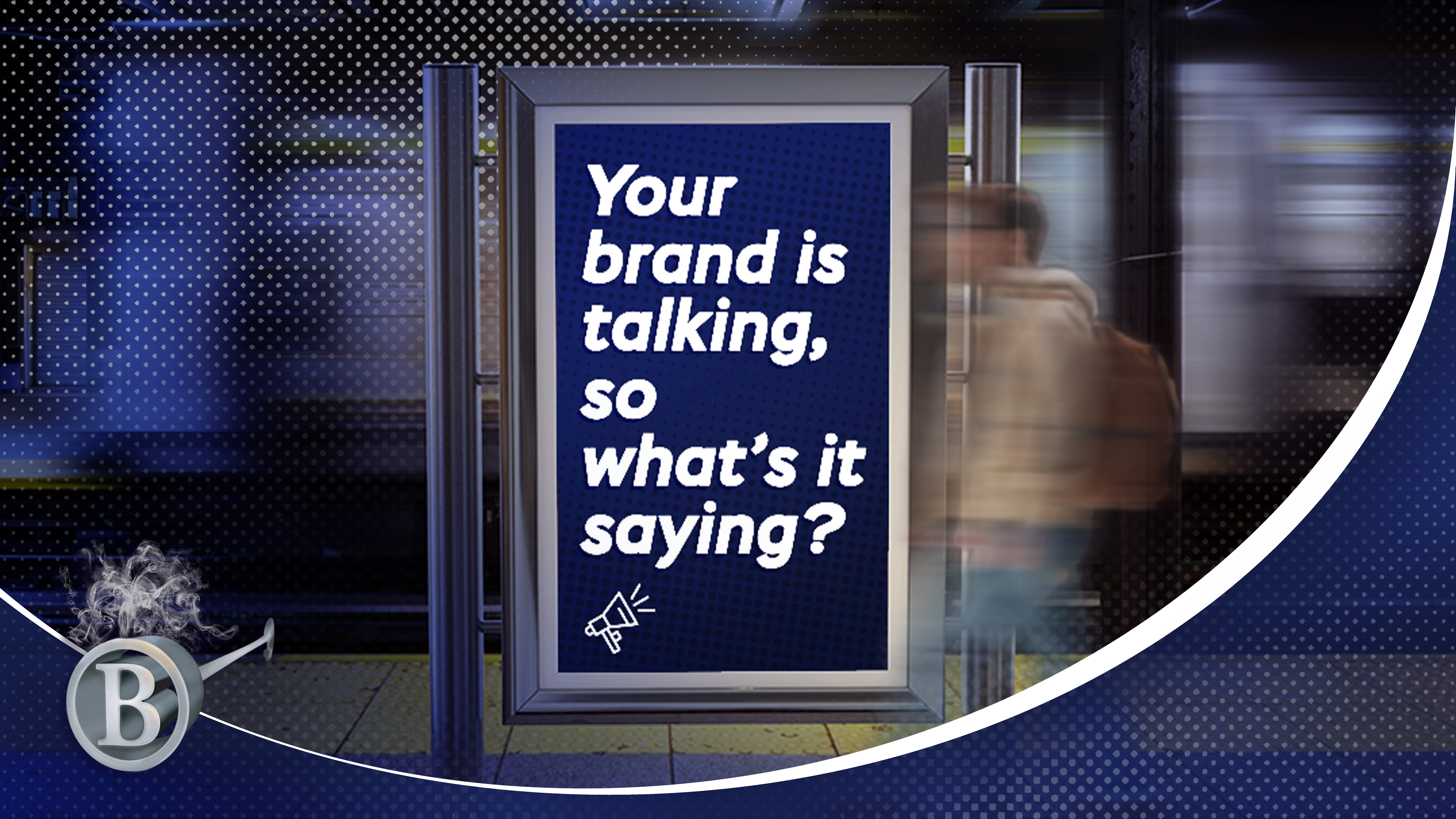 Your Brand is Talking, So What Is It Saying?