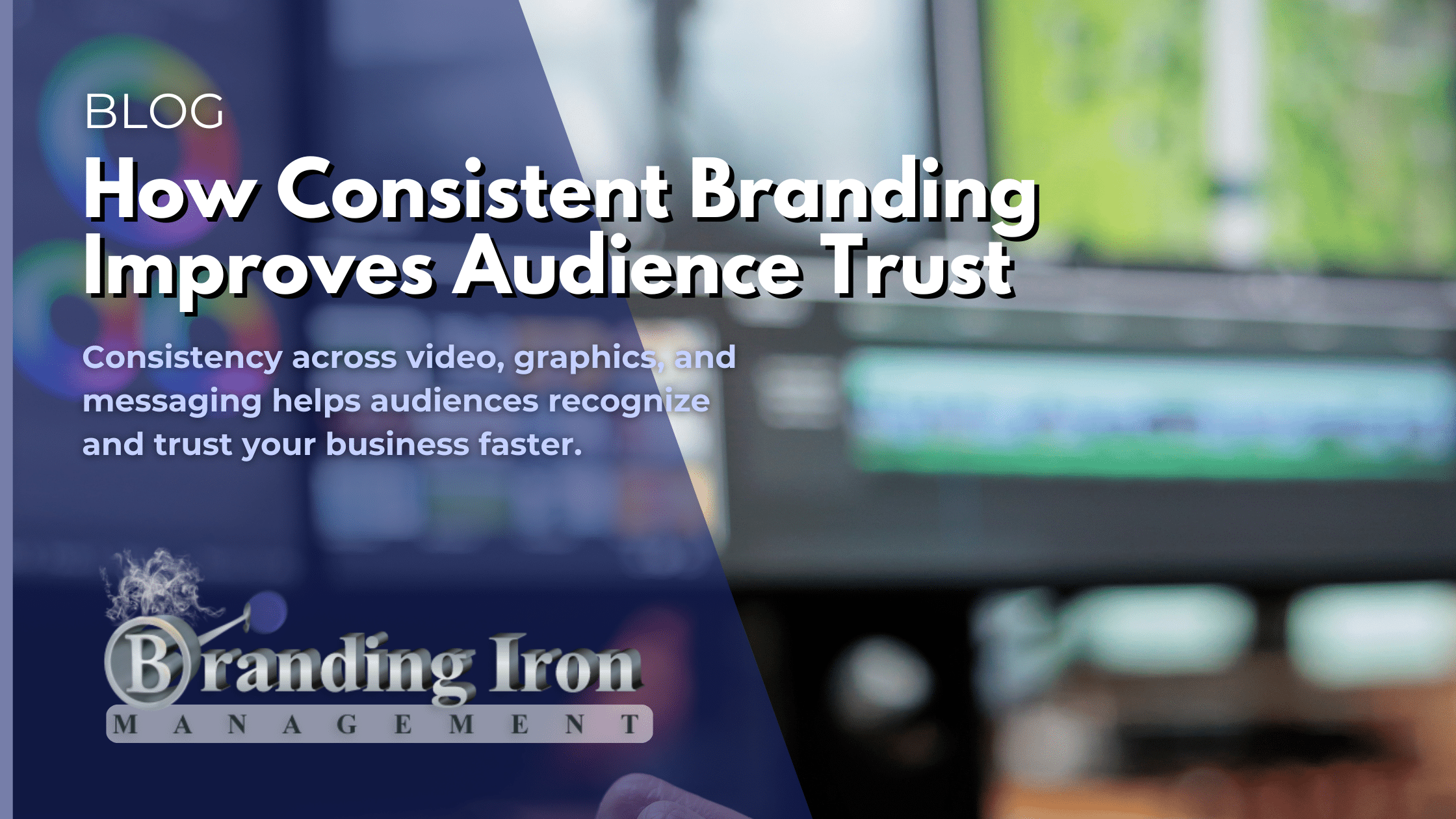 How Consistent Branding Improves Audience Trust