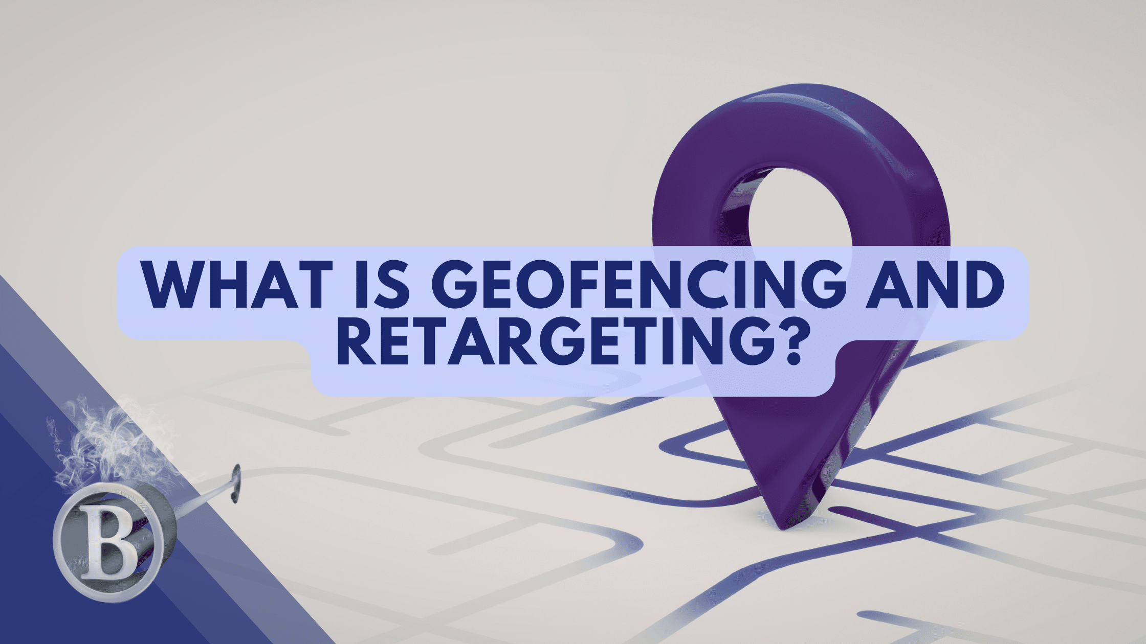 What Is Geofencing and Retargeting?